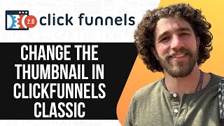 HOW TO CHANGE THE THUMBNAIL IN CLICKFUNNELS CLASSIC (UPDATED GUIDE) 2025