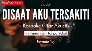 Disaat Aku Tersakiti (Karaoke Akustik) - Dadali (Meisita Lomania Karaoke Version)