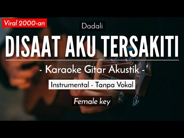 Disaat Aku Tersakiti (Karaoke Akustik) - Dadali (Meisita Lomania Karaoke Version) class=
