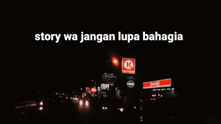 story wa jangan lupa bahagia ~ bikin Baper