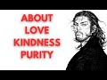 Miyamoto musashi  about love kindness and purity
