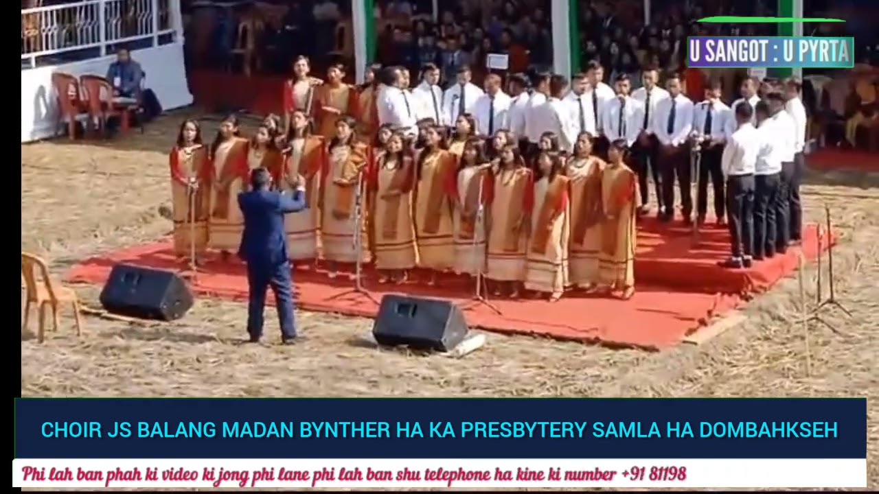 SNGEWHUN JRUT IA KA CHOIR BALANG MADAN BYNTHER HA JS MAIRANG PRESBYTERY HA DOMBAHKSEH