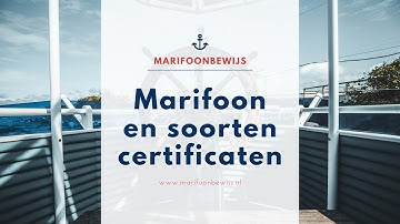 Marifoon en soorten certificaten (VHF Certificate, Marcom-B en Marcom-A)