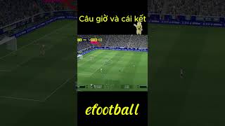 Cày chay efootball - Câu giờ và cái kết #efootball #efootballpc
