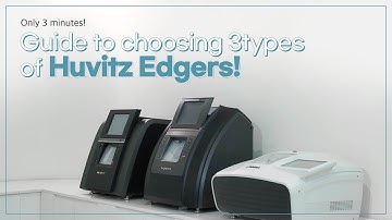 Only 3 minutes! Guide to choosing 3 types of Huvitz Edgers!