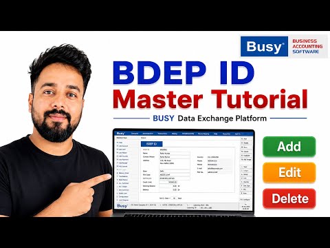 BUSY BDEP ID Complete Tutorial 🔥 | Add, Edit & Delete BDEP ID | BUSY Data Exchange Platform