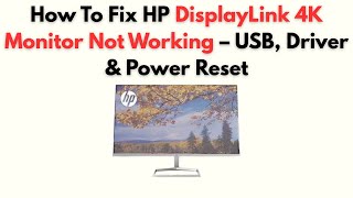 How to Fix HP DisplayLink 4K Monitor Not Working – USB, Driver & Power Reset