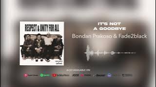 Bondan Prakoso & Fade2Black - It's Not A Goodbye