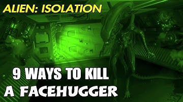 ALIEN: ISOLATION - 9 Ways Ripley Can Kill Facehuggers