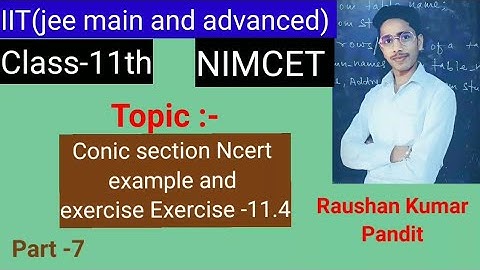 conic section example and  exercise-11.4 class -11th