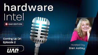Coming Up On Episode 2 | Hardware Intel: Ear Edition