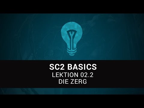 Starcraft 2 Basics - Lektion 2.2 - Die Zerg