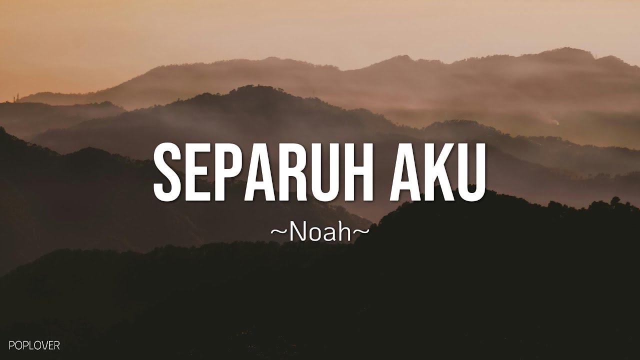 Noah - Separuh Aku Lyrics
