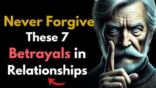 Famous Never Forgive These 7 Betrayals in Relationships | Stoic Philosophy Profile