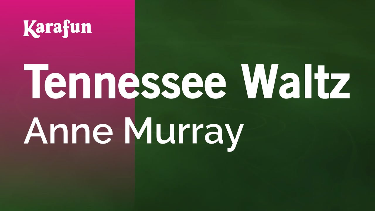 Tennessee Waltz - Anne Murray | Karaoke Version | KaraFun