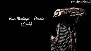 Gun Malingi - Pasole(Lirik)