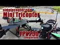 simplecopter.com Mini Tricopter Review & FPV250 Comparison