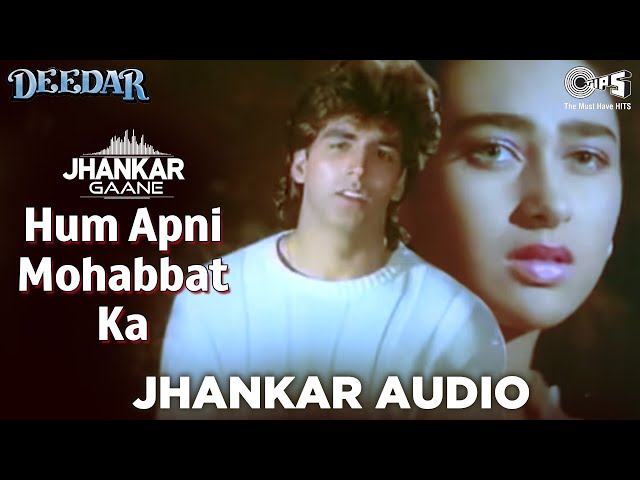 Hum Apni Mohabbat Ka Imtihan Denge - Jhankar | Deedar| Udit Narayan | Akshay Kumar | Karishma Kapoor class=