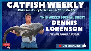 Catfish Weekly 410 With Guest Dennis Lorenson
