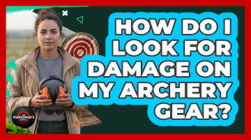 How Do I Look For Damage On My Archery Gear?