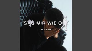Sag mir wie oft - Salih