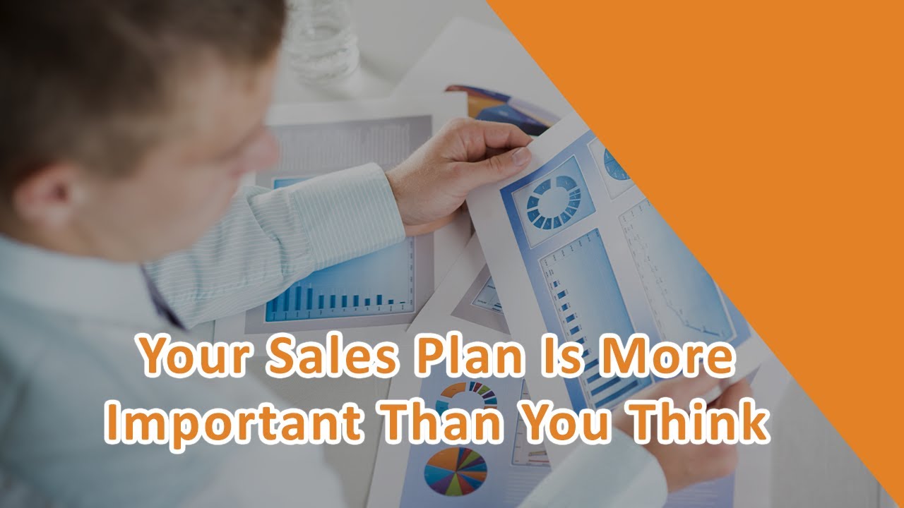 Your Sales Plan Is More Important Than You Think YouTube your-sales-plan-is-more-important-than-you-think-youtube