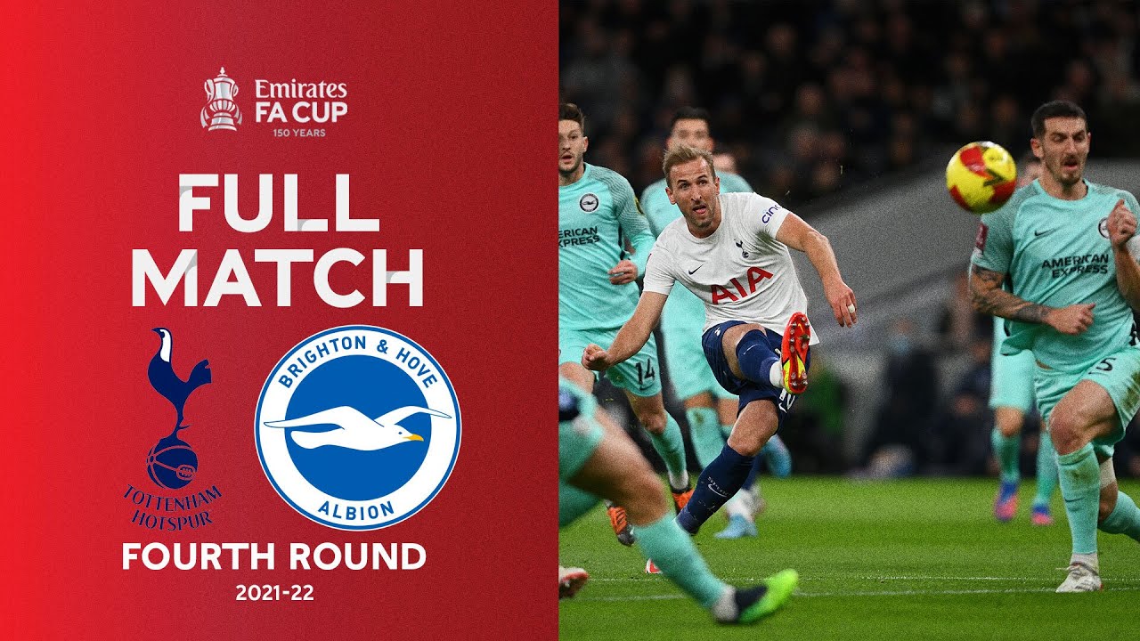 FULL MATCH Tottenham v Brighton Emirates FA Cup Fourth Round 21-22