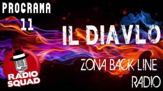 #ZonaBackLine Radio - P. 11 - IL Diavlo - #Radio Squad - By @FrancoEscamilla