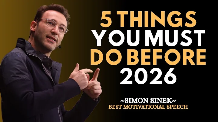 5 Things You MUST Do Before 2026 (Life-Changing Truth) | Simon Sinek Motivational Speech #simonsinek