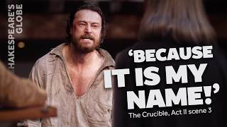 'Because it is my name!' | Act II scene 3 | The Crucible (2025) | Shakespeare's Globe
