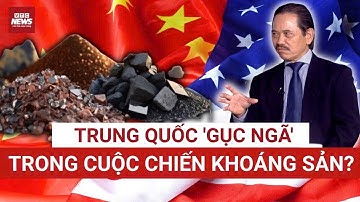 TS Bùi Ngọc Sơn: Trung Quốc sẽ "gục ngã" trong cuộc chiến khoáng sản với Mỹ và đồng minh? 