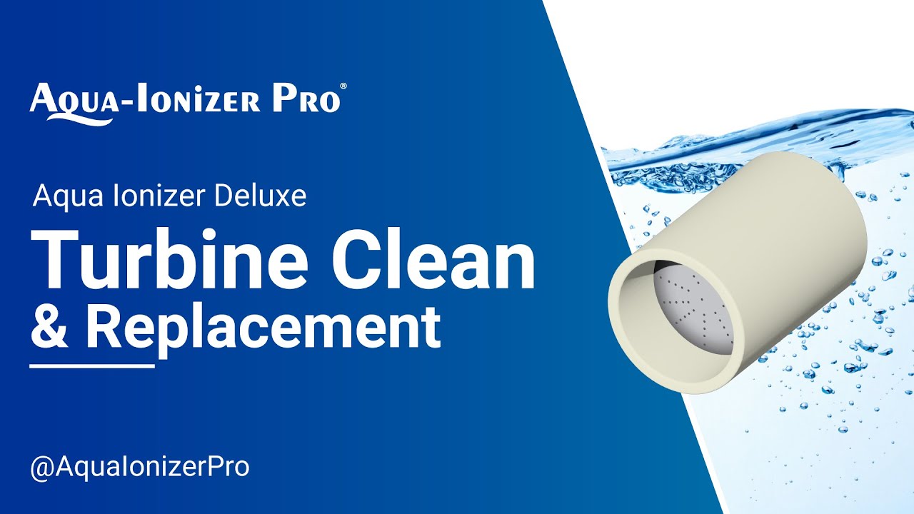 Aqua Ionizer Deluxe Turbine Cleaning & Replacement - YouTube