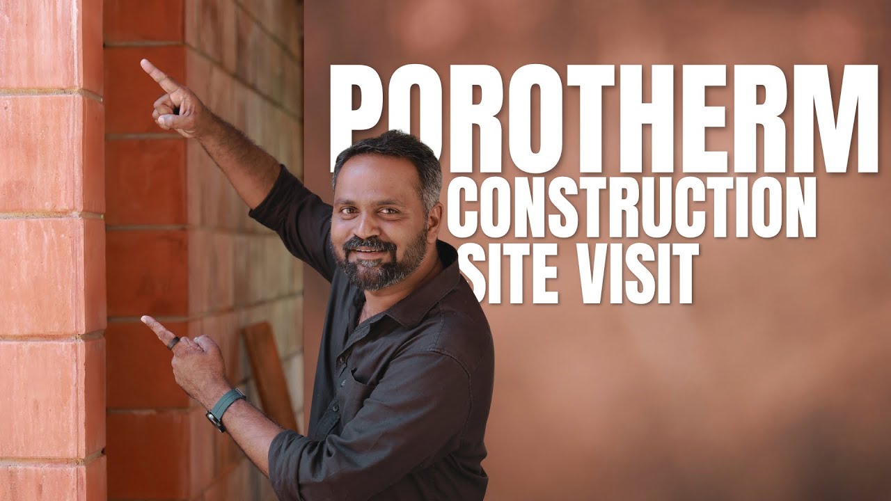 Building a Home with Porotherm Blocks |Porotherm ഉപയോഗിച്ച് വീടു പണിയുമ്പോൾ കാണേണ്ട കാര്യങ്ങൾ!
