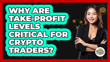 Why Are Take-Profit Levels Critical For Crypto Traders? - CryptoBasics360.com