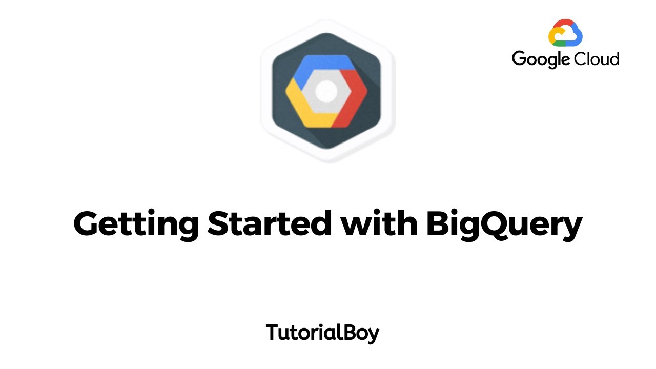 Google Cloud Fundamentals: Getting Started with BigQuery || Core ...