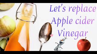 Let's Replace APPLE CIDER VINEGAR  || Substitute for APPLE CIDER VINEGAR