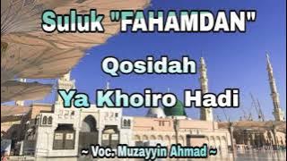Suluk | Fahamdan Lirobbi | Qosidah Ya Khoiro Hadi (Voc. Muzayyin Ahmad)