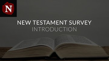1. New Testament Survey - Introduction