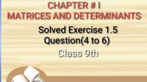 class 9th||Exercise 1. 5||Chapter#1||Matrices and Determinants