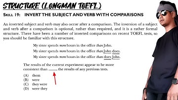 Structure Skill 19 (Longman TOEFL) Invert The Subject And Verb With Comparison