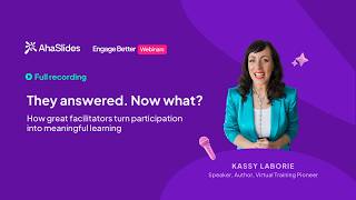 They answered Now what By Kassy LaBorie AhaSlides