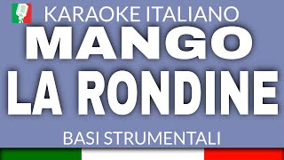 Video thumbnail of "MANGO - LA RONDINE (KARAOKE STRUMENTALE) [base karaoke italiano]🎤"