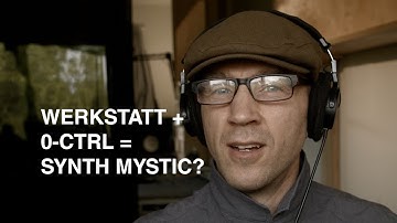 What is Synth Mysticism? Advanced patching with Make Noise 0-CTRL and Moog Werkstatt 01