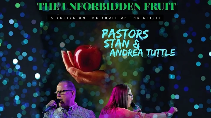 The Unforbidden Fruit | Week 1 | Love & Joy | Past...