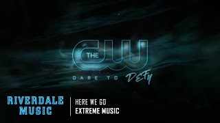 Extreme Music - Here We Go | Riverdale 1x03 Promo Music [HD]