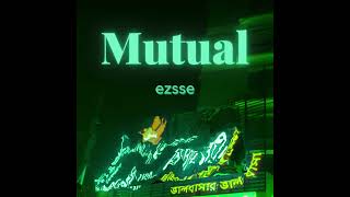 Ezsse - Mutual Audio
