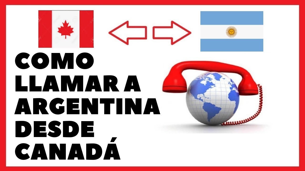 📞 Como llamar a ARGENTINA desde CANADÁ [5 pasos] - YouTube