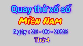 Quay Thử Kết Quả Xổ Số Miền Nam Hôm Nay, Ngày 20/5/2026