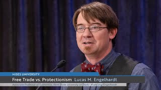 Free Trade vs. Protectionism | Lucas M. Engelhardt