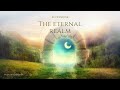 Meditative Ambience ༄  Music Therapy  ༄ The Eternal Realm ༄ Relaxing &amp; Healing
